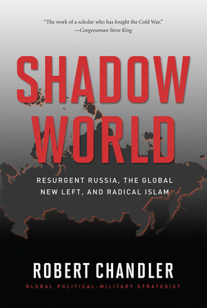 Shadow World: Resurgent Russia, The Global New Left, and Radical Islam,Used