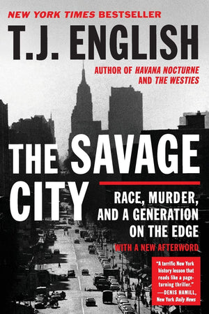 The Savage City: Race, Murder, And A Generation On The Edge,New