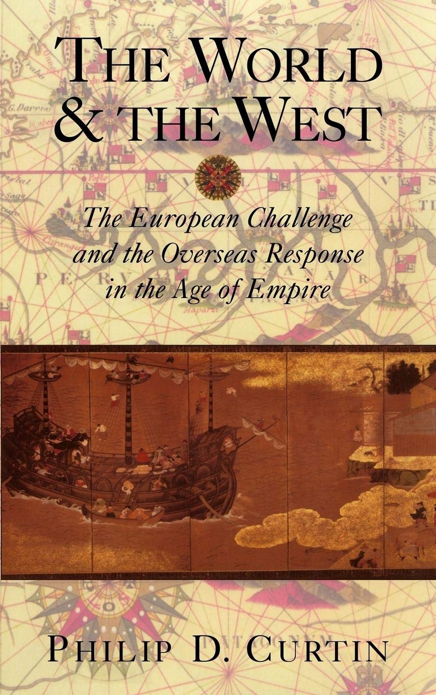 The World And The West: The European Challenge And The Overseas Response In The Age Of Empire