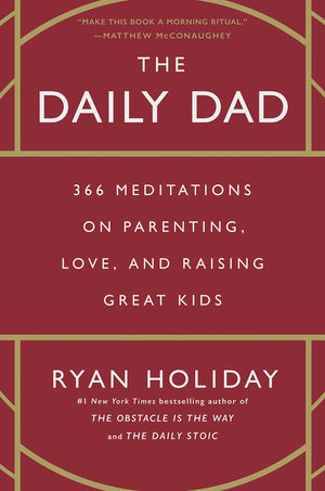 The Daily Dad: 366 Meditations On Parenting, Love, And Raising Great Kids,Used