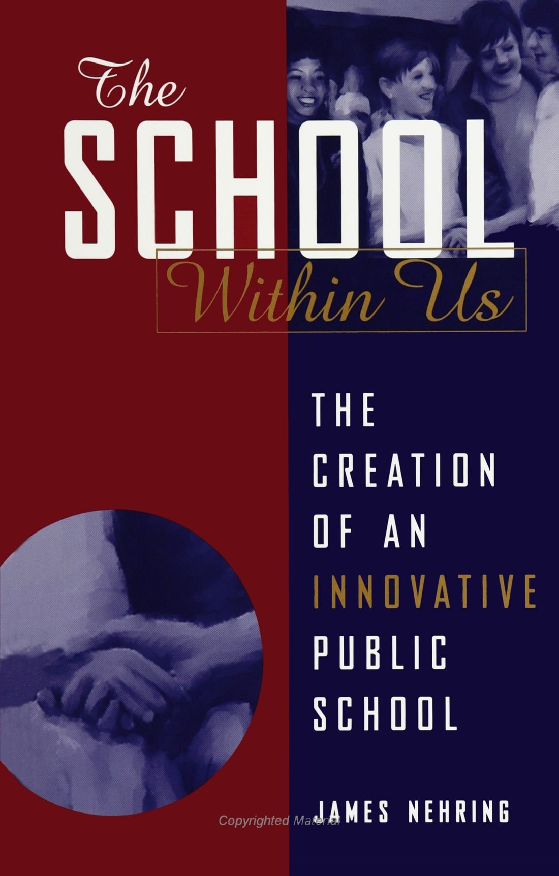 The School Within Us: The Creation of an Innovative Public School (Suny Series, Democracy and Education),Used