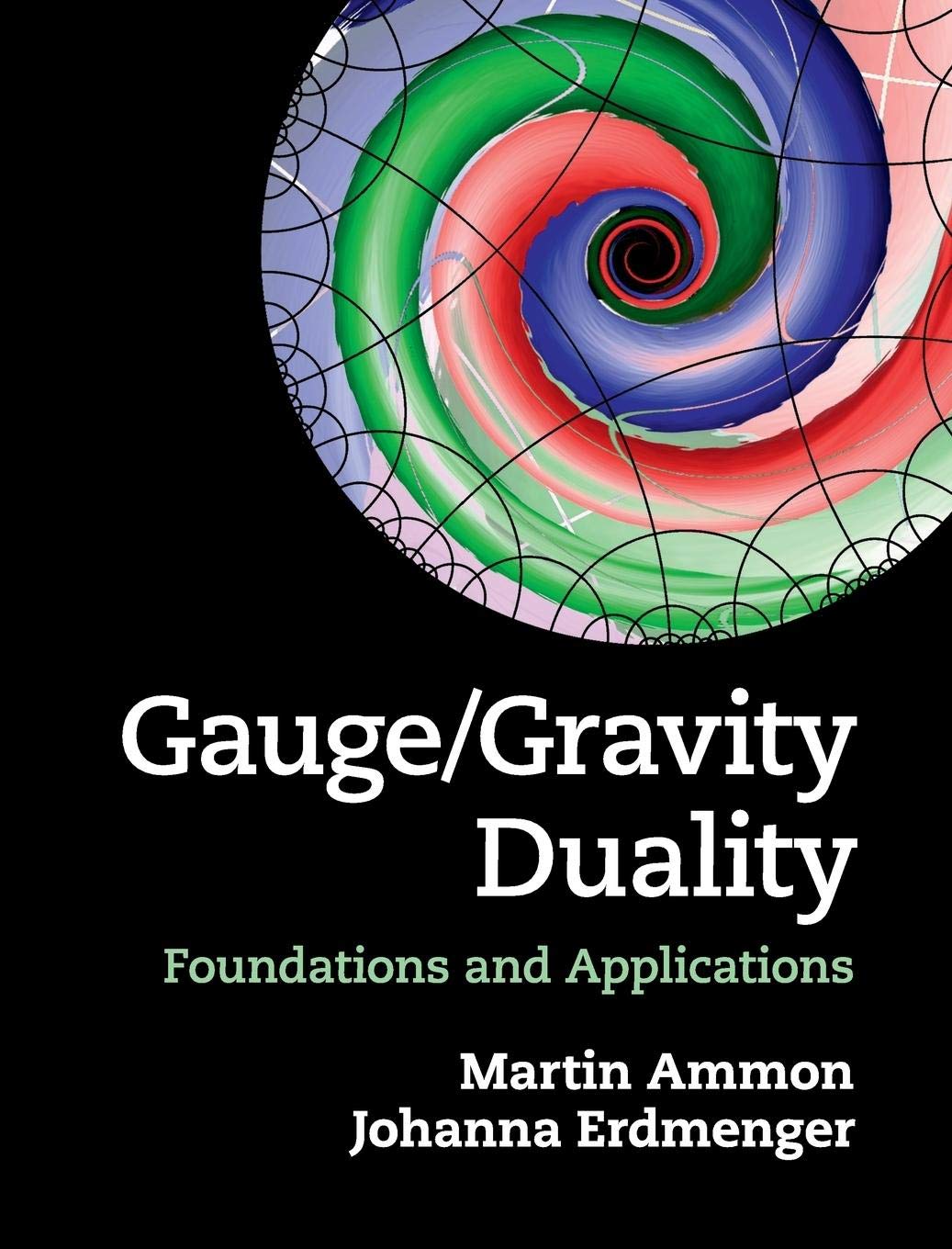 Gauge/Gravity Duality: Foundations and Applications,Used