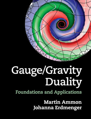 Gauge/Gravity Duality: Foundations and Applications,Used