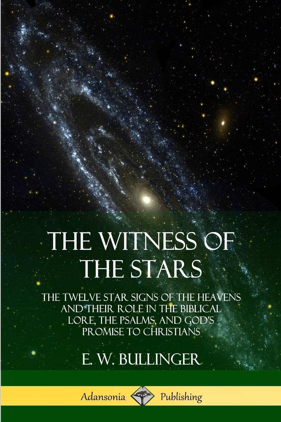The Witness of the Stars: The Twelve Star Signs of the Heavens and Their Role in the Biblical Lore, the Psalms, and Gods Promise,Used