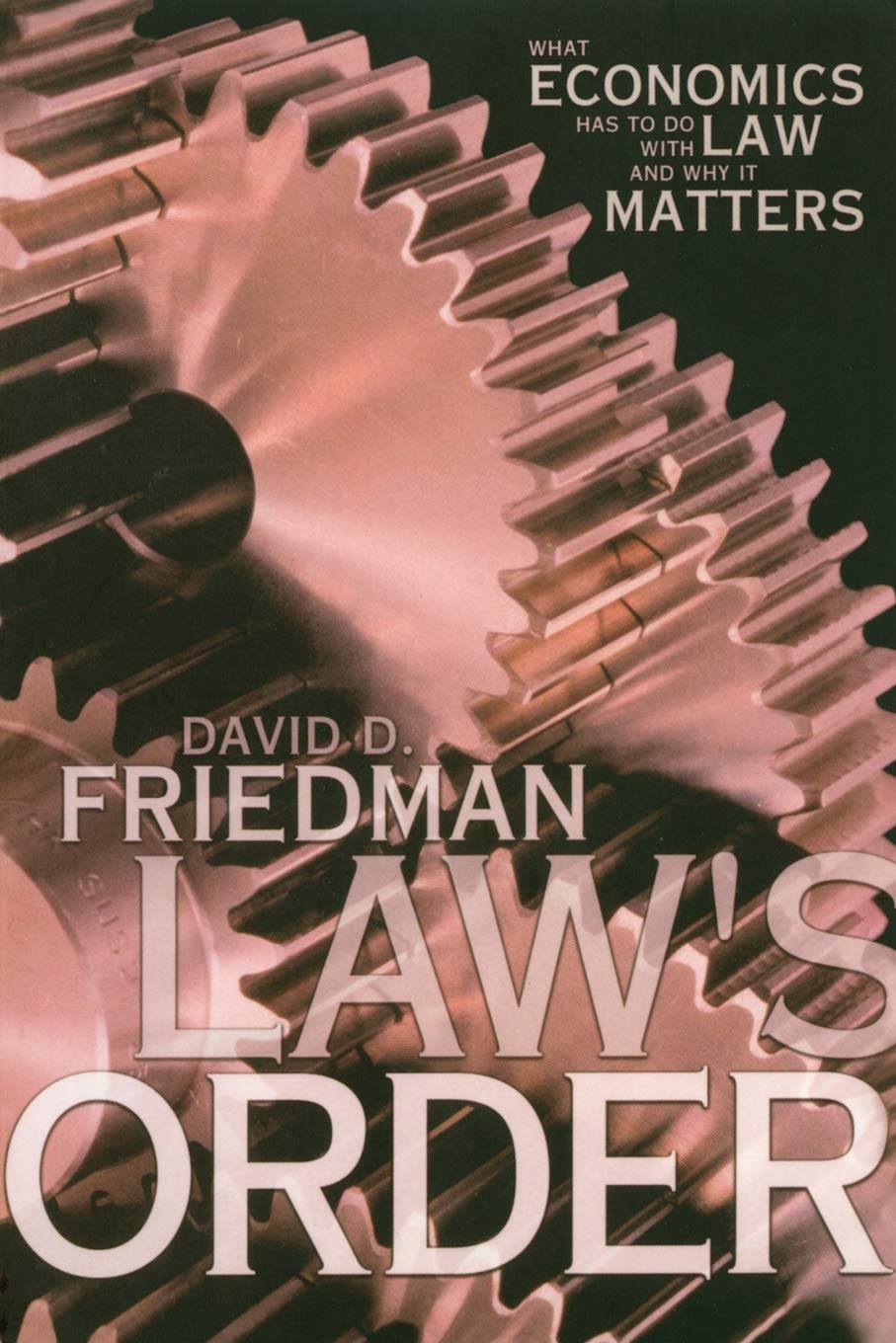 Law'S Order: What Economics Has To Do With Law And Why It Matters