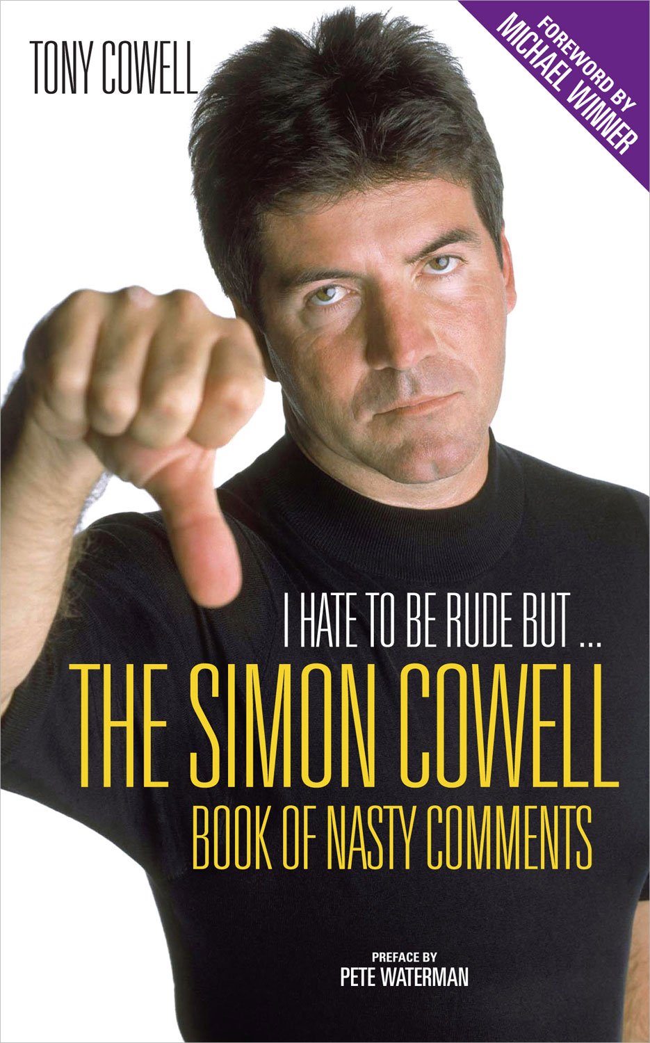 I Hate to Be Rude, But . . .: Simon Cowell's Book of Nasty Comments,Used