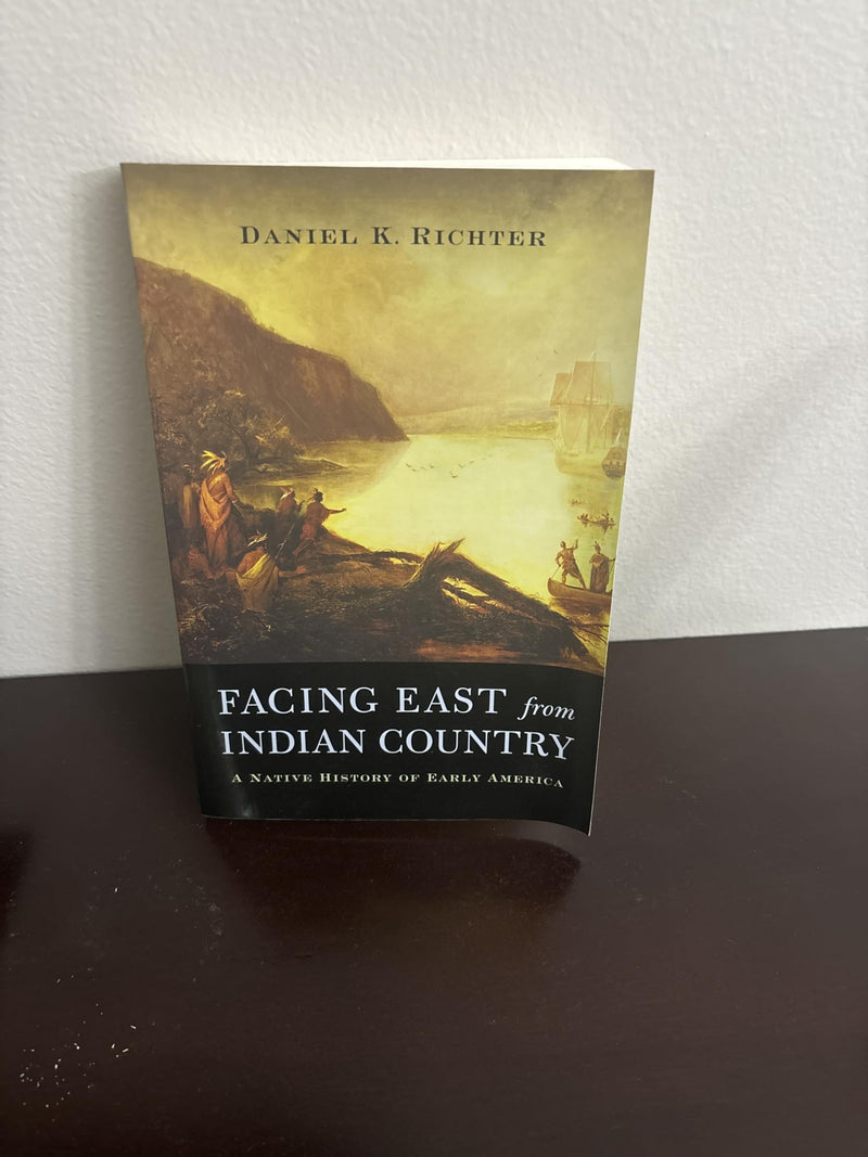 Facing East from Indian Country: A Native History of Early America,New