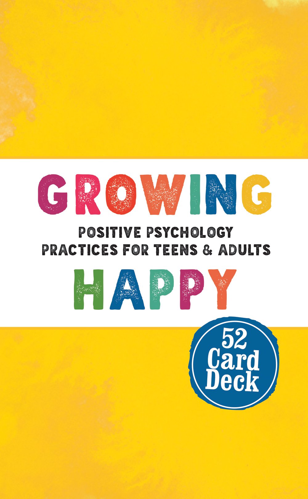 Growing Happy Card Deck: Positive Psychology Practices for Teens & Adults,New