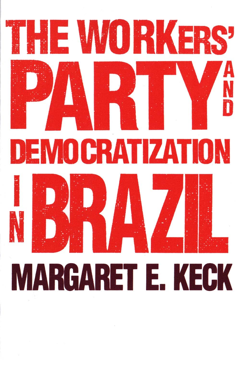 The Workers Party and Democratization in Brazil,Used