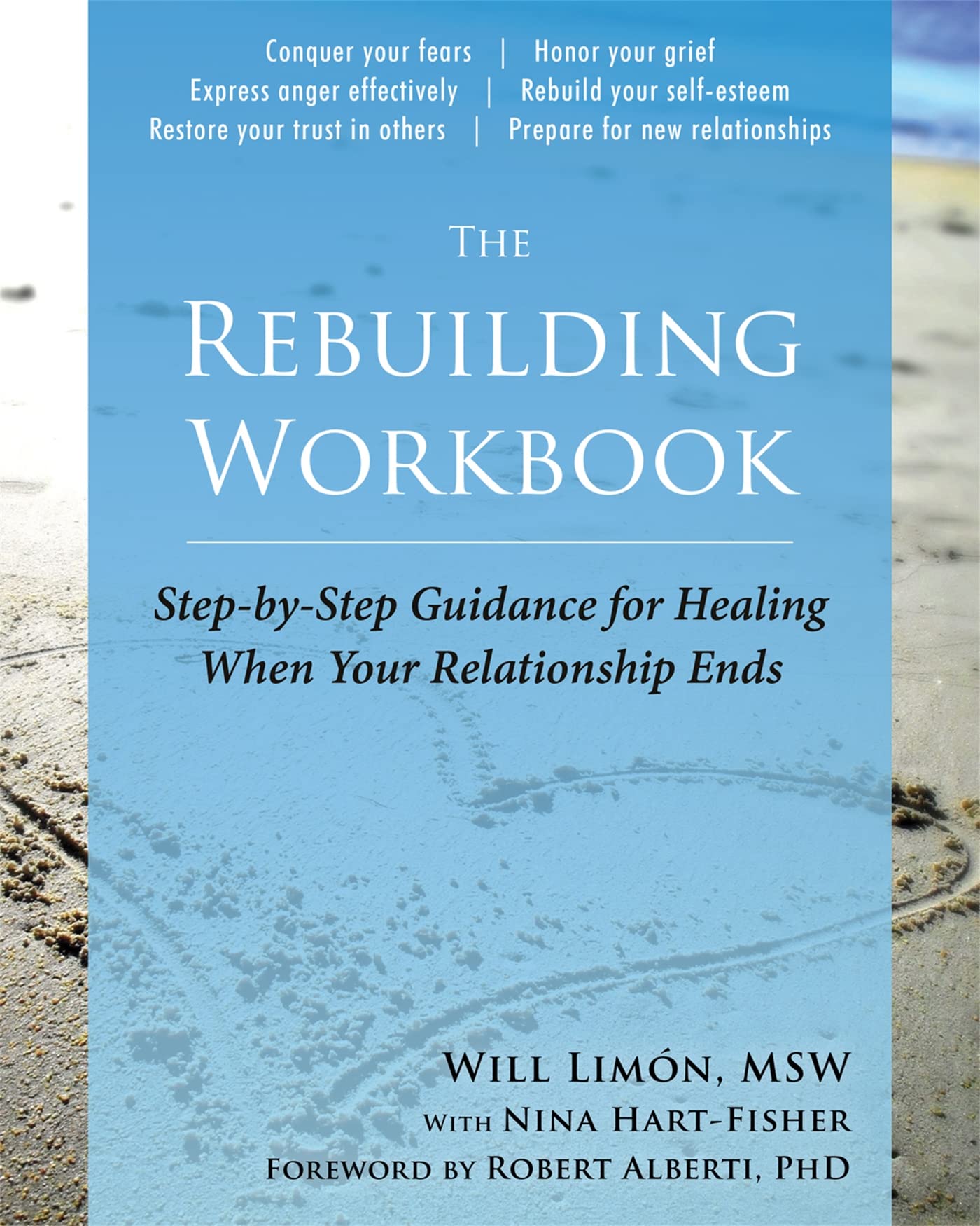 The Rebuilding Workbook: StepbyStep Guidance for Healing When Your Relationship Ends,Used