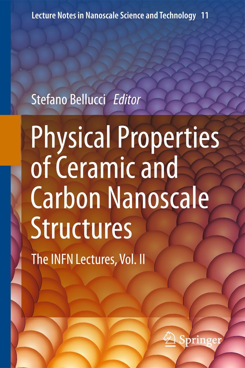 Physical Properties of Ceramic and Carbon Nanoscale Structures: The INFN Lectures, Vol. II (Lecture Notes in Nanoscale Science a,Used