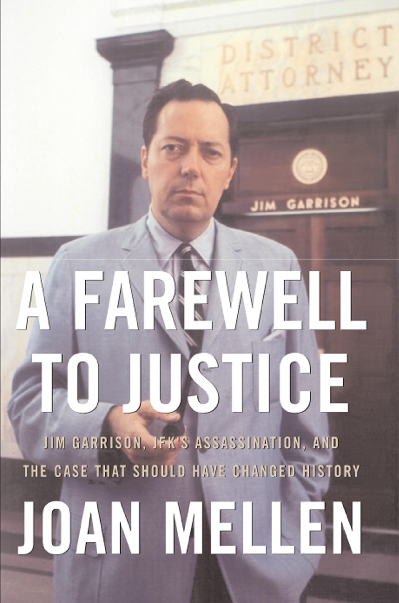 A Farewell to Justice: Jim Garrison, JFK's Assassination, and the Case That Should Have Changed History,Used