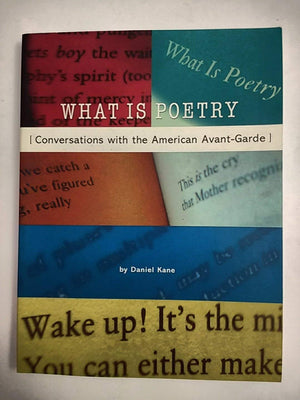 What Is Poetry: Conversations With the American AvantGarde,Used