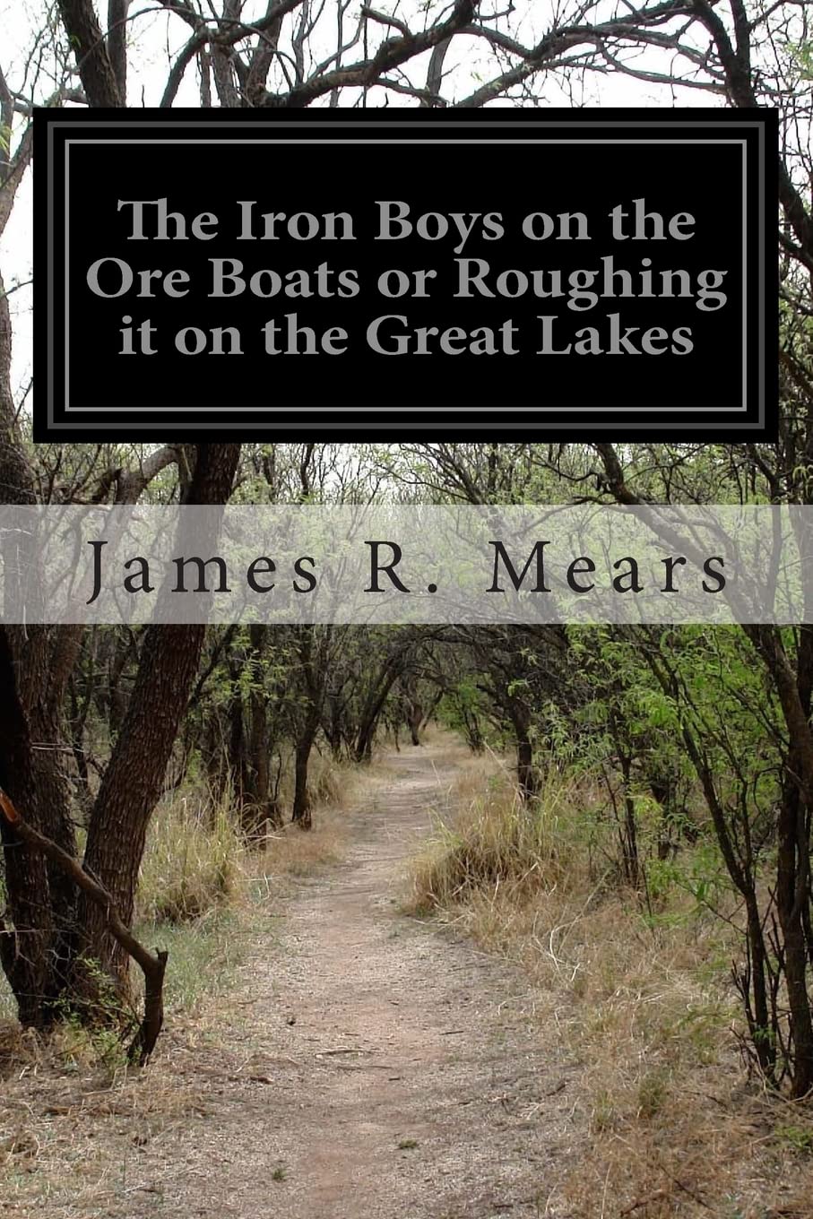 The Iron Boys on the Ore Boats or Roughing it on the Great Lakes,Used