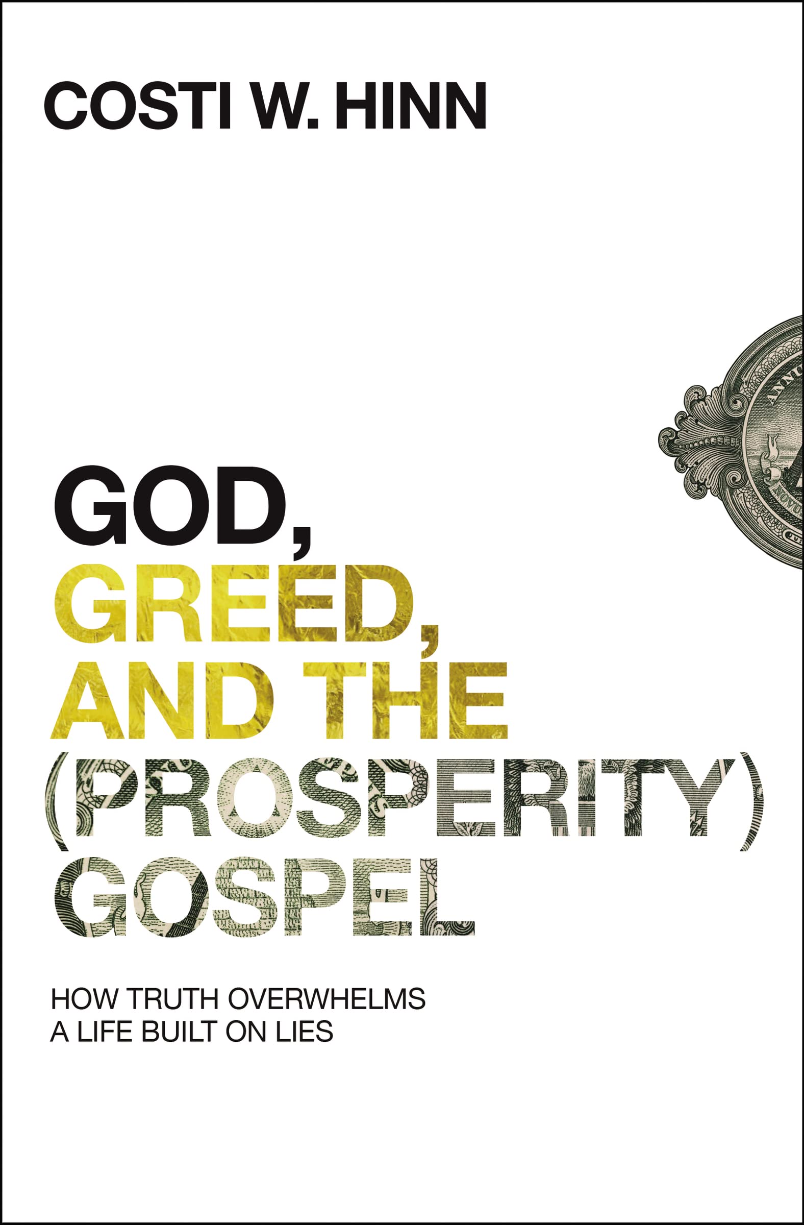 God, Greed, And The (Prosperity) Gospel: How Truth Overwhelms A Life Built On Lies