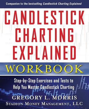 Candlestick Charting Explained Workbook: Stepbystep Exercises And Tests To Help You Master Candlestick Charting,New