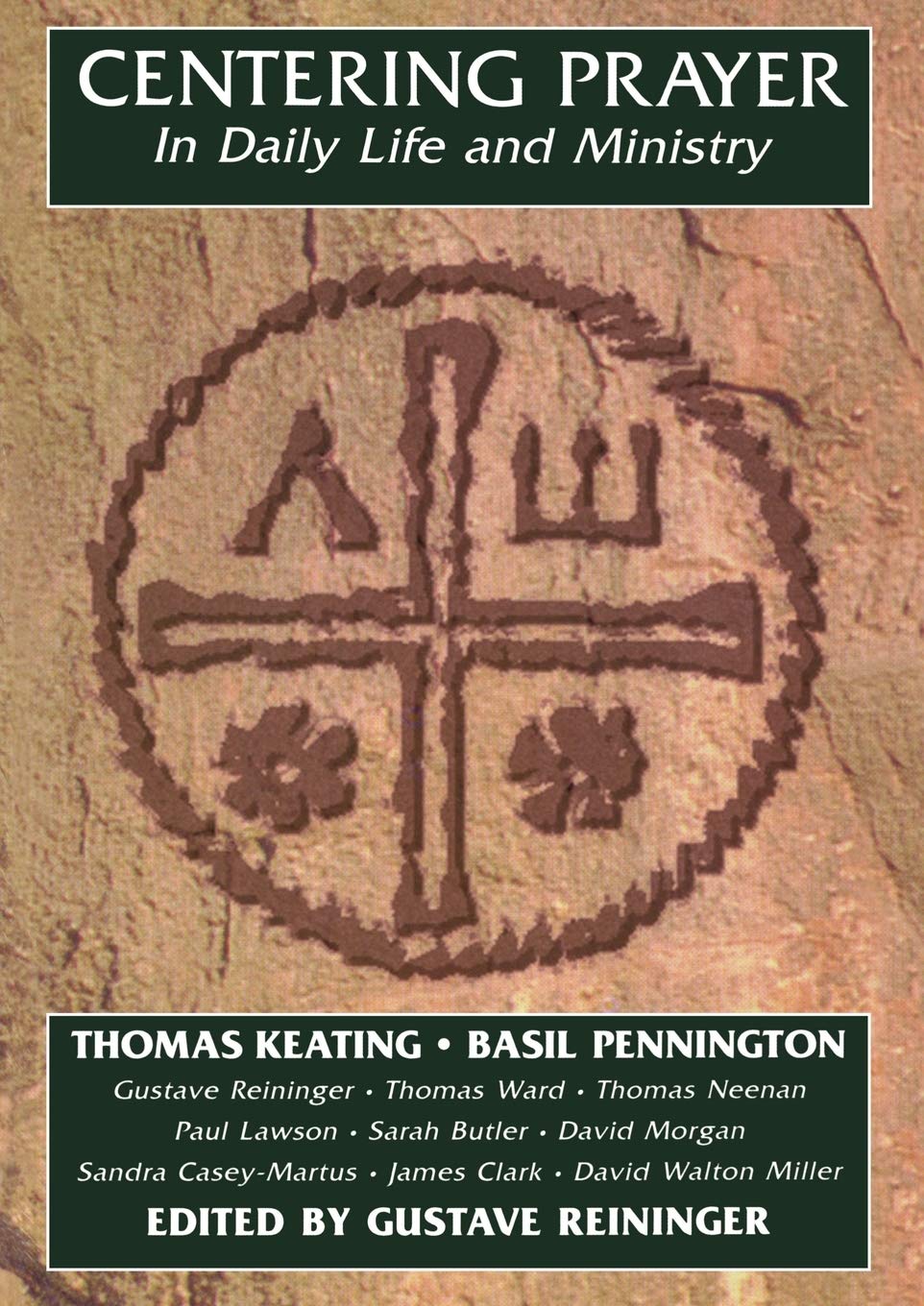 Centering Prayer In Daily Life And Ministry,New