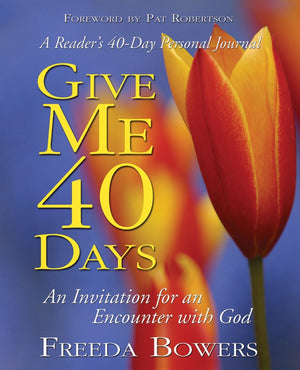 Give Me 40 Days: An Invitation for an Encounter with God