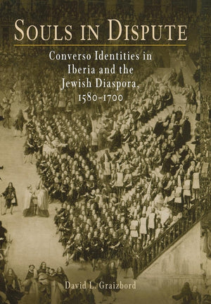 Souls In Dispute: Converso Identities In Iberia And The Jewish Diaspora, 15817 (Jewish Culture And Contexts),Used