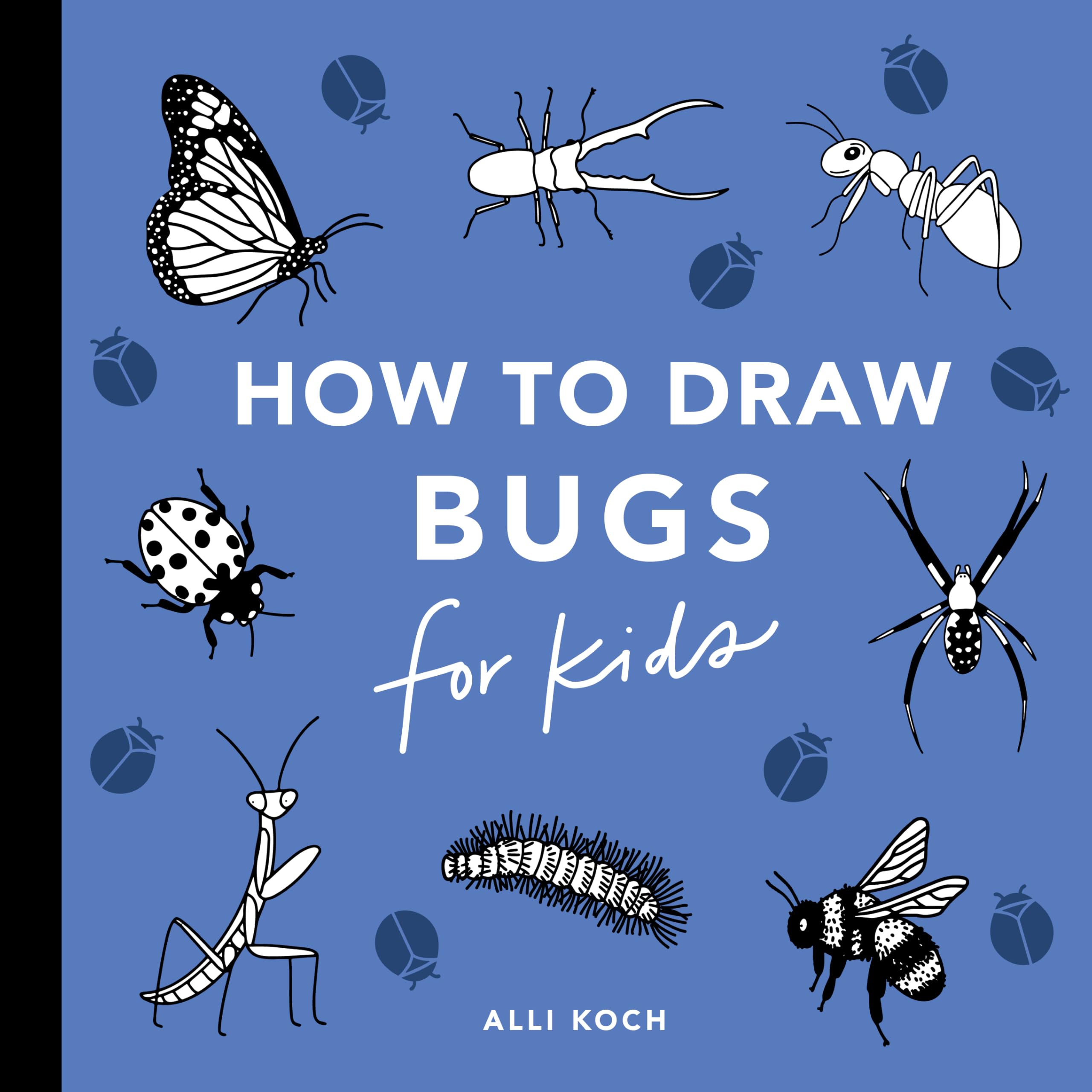 Bugs: How To Draw Books For Kids: Learn To Draw A Butterfly Books For Kids (How To Draw For Kids Series)