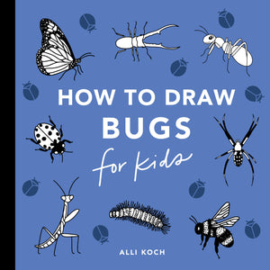 Bugs: How To Draw Books For Kids: Learn To Draw A Butterfly Books For Kids (How To Draw For Kids Series)