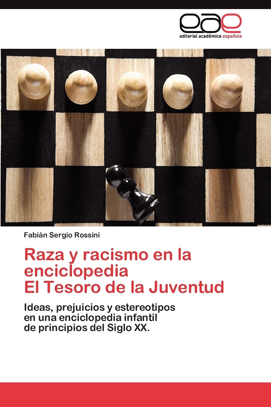 Raza y racismo en la enciclopedia El Tesoro de la Juventud: Ideas, prejuicios y estereotipos en una enciclopedia infantil de pri,Used