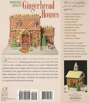 Making Great Gingerbread Houses: Delicious Designs from Cabins to Castles, from Lighthouses to Tree Houses