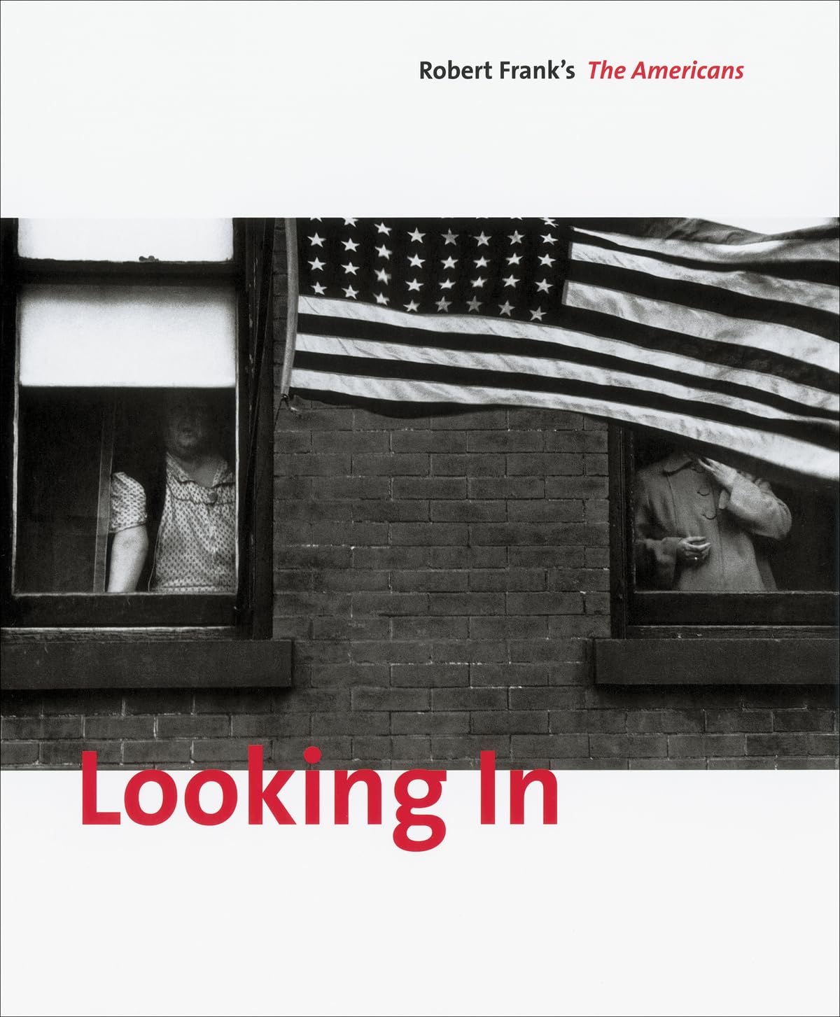 Looking In: Robert Frank's The Americans: Expanded Edition,Used