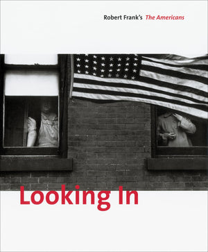 Looking In: Robert Frank's The Americans: Expanded Edition,Used
