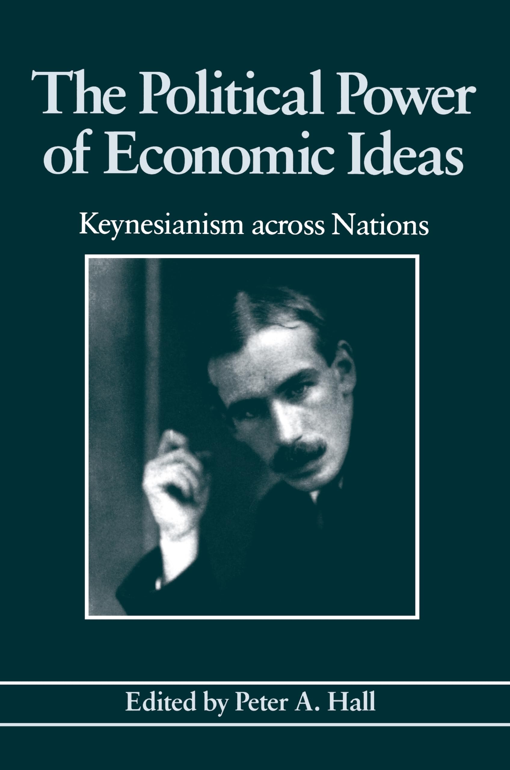 The Political Power of Economic Ideas: Keynesianism across Nations,Used