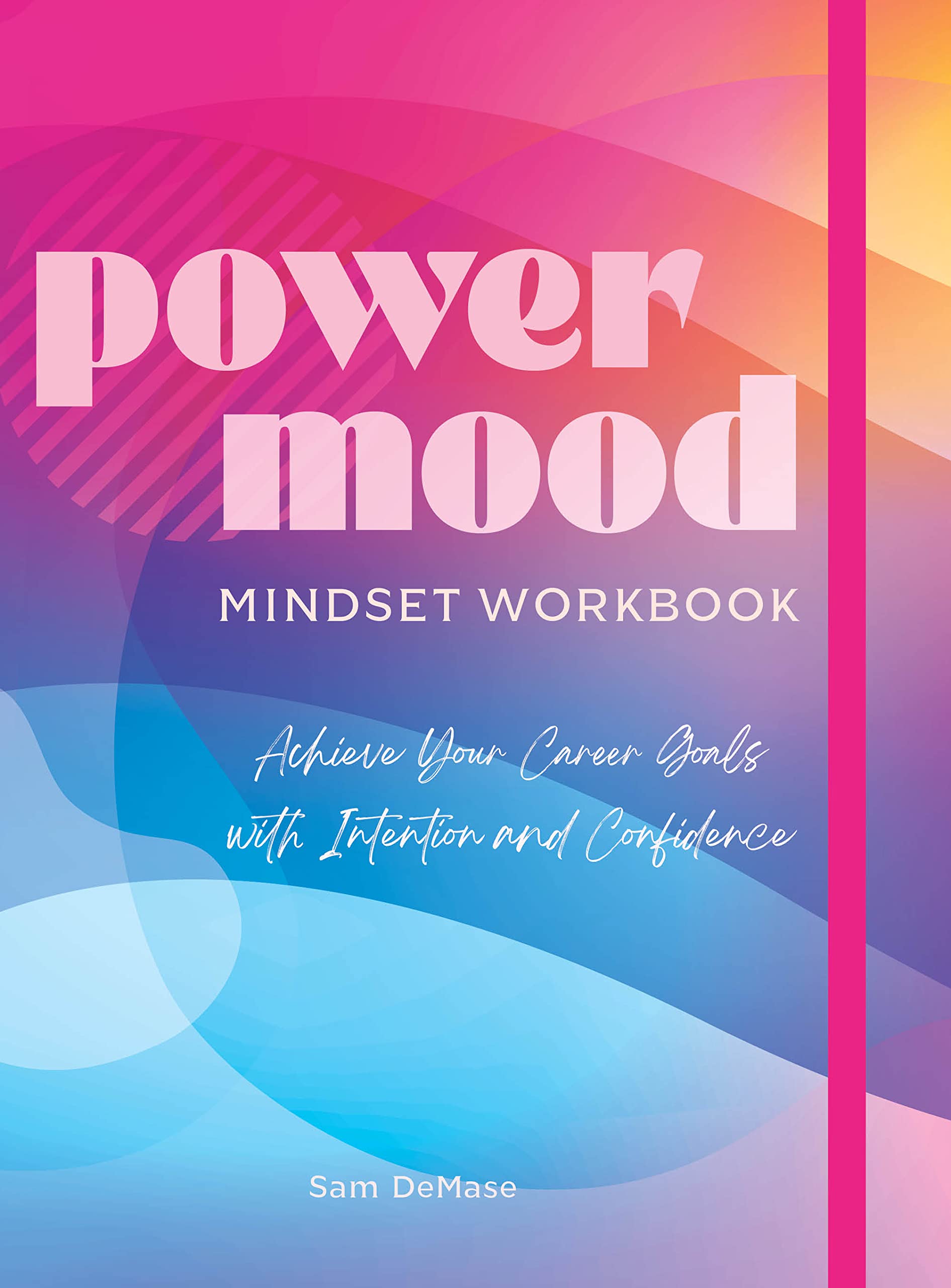 The Power Mood Mindset Workbook: Achieve Your Career Goals With Intention And Confidence,Used