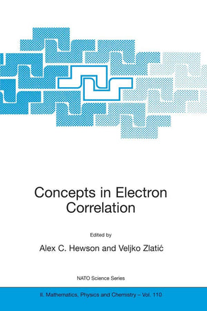 Concepts in Electron Correlation (NATO Science Series II: Mathematics, Physics and Chemistry, 110),Used