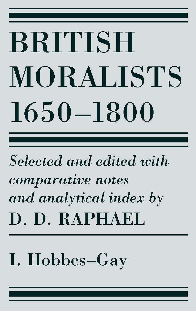 British Moralists: 16501800 (Volumes 1): Volume I: Hobbes  Gay,Used