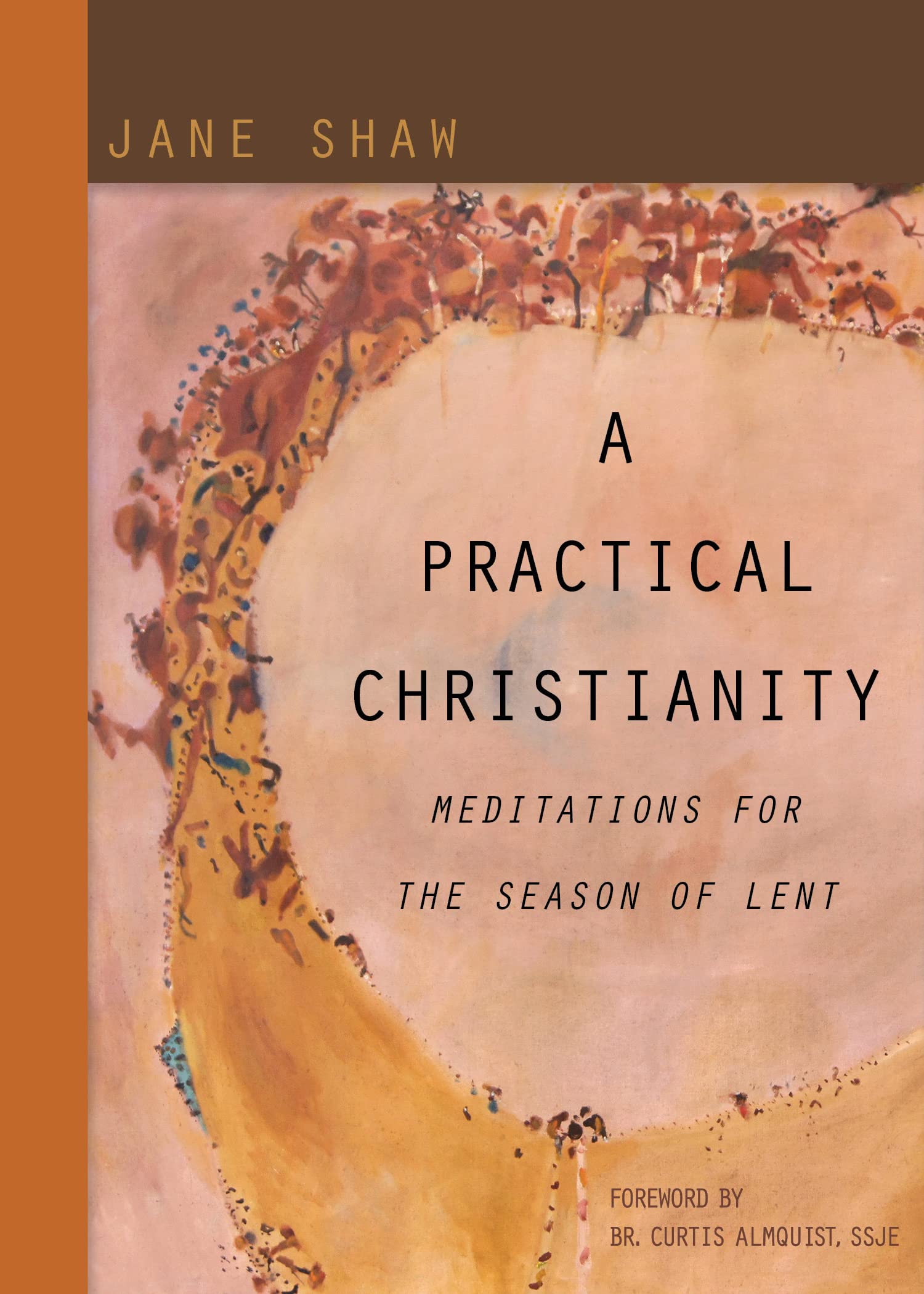 A Practical Christianity: Meditations For The Season Of Lent,New