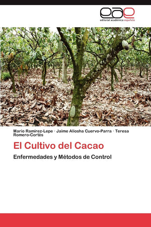 El Cultivo del Cacao: Enfermedades y Mtodos de Control (Spanish Edition),Used