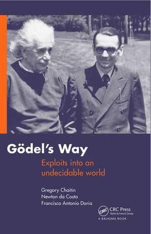 Goedel'S Way: Exploits Into An Undecidable World,Used
