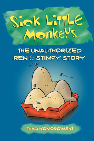 Sick Little Monkeys: The Unauthorized Ren & Stimpy Story,Used