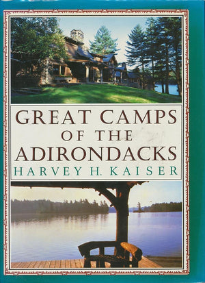 Great Camps of the Adirondacks by David R Godine Pub - A Comprehensive Guide to Adirondack Camping Adventures