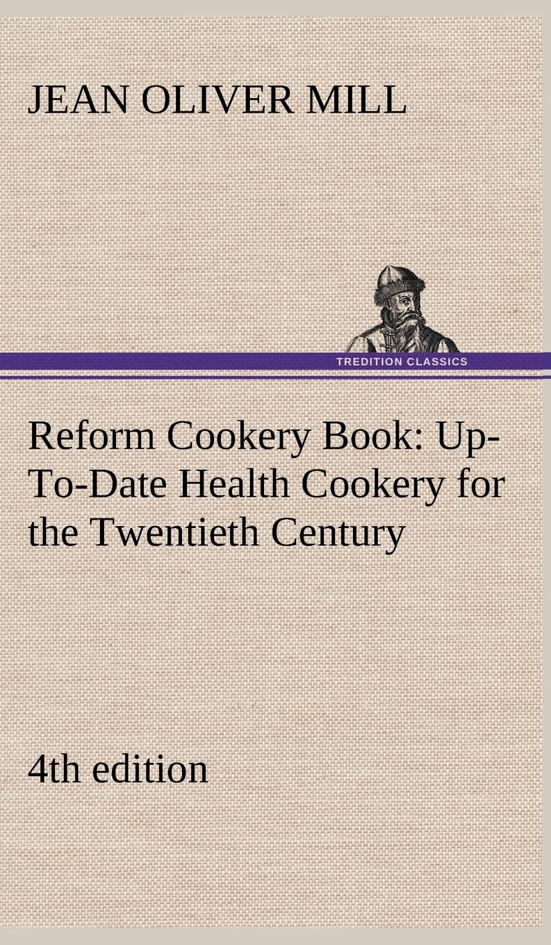 Reform Cookery Book (4th edition) UpToDate Health Cookery for the Twentieth Century.,Used