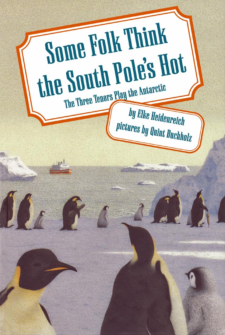 Some Folk Think The South Pole'S Hot: The Three Tenors Play The Antarctic