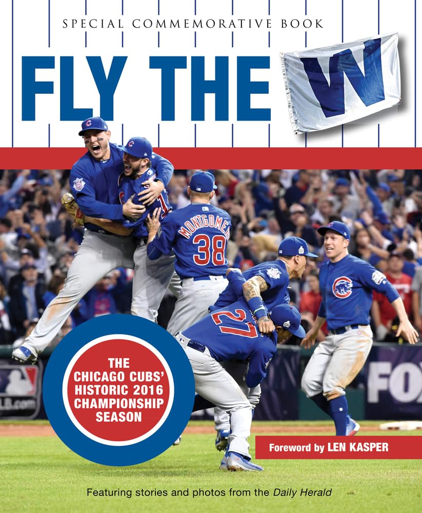 Fly the W: The Chicago Cubs' Historic 2016 Championship Season (Cubs World),Used