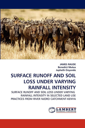 SURFACE RUNOFF AND SOIL LOSS UNDER VARYING RAINFALL INTENSITY: SURFACE RUNOFF AND SOIL LOSS UNDER VARYING RAINFALL INTENSITY IN ,Used