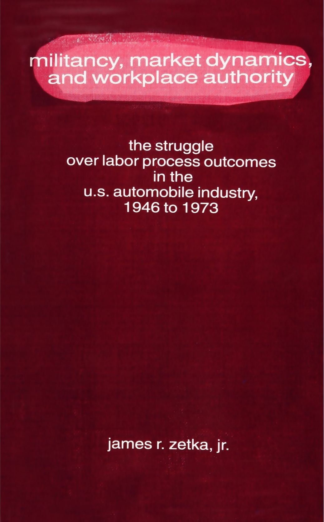 Militancy, Market Dynamics, & Workplace Authority: The Struggle over Labor Process Outcomes in the U. (Suny Serie),Used