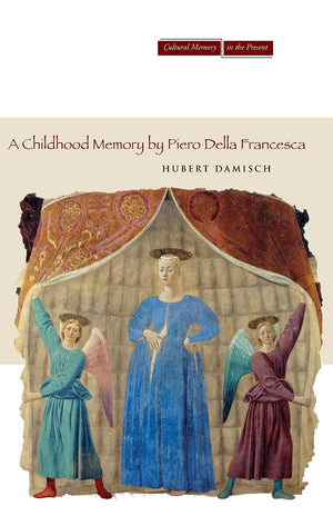 A Childhood Memory By Piero Della Francesca (Cultural Memory In The Present),Used