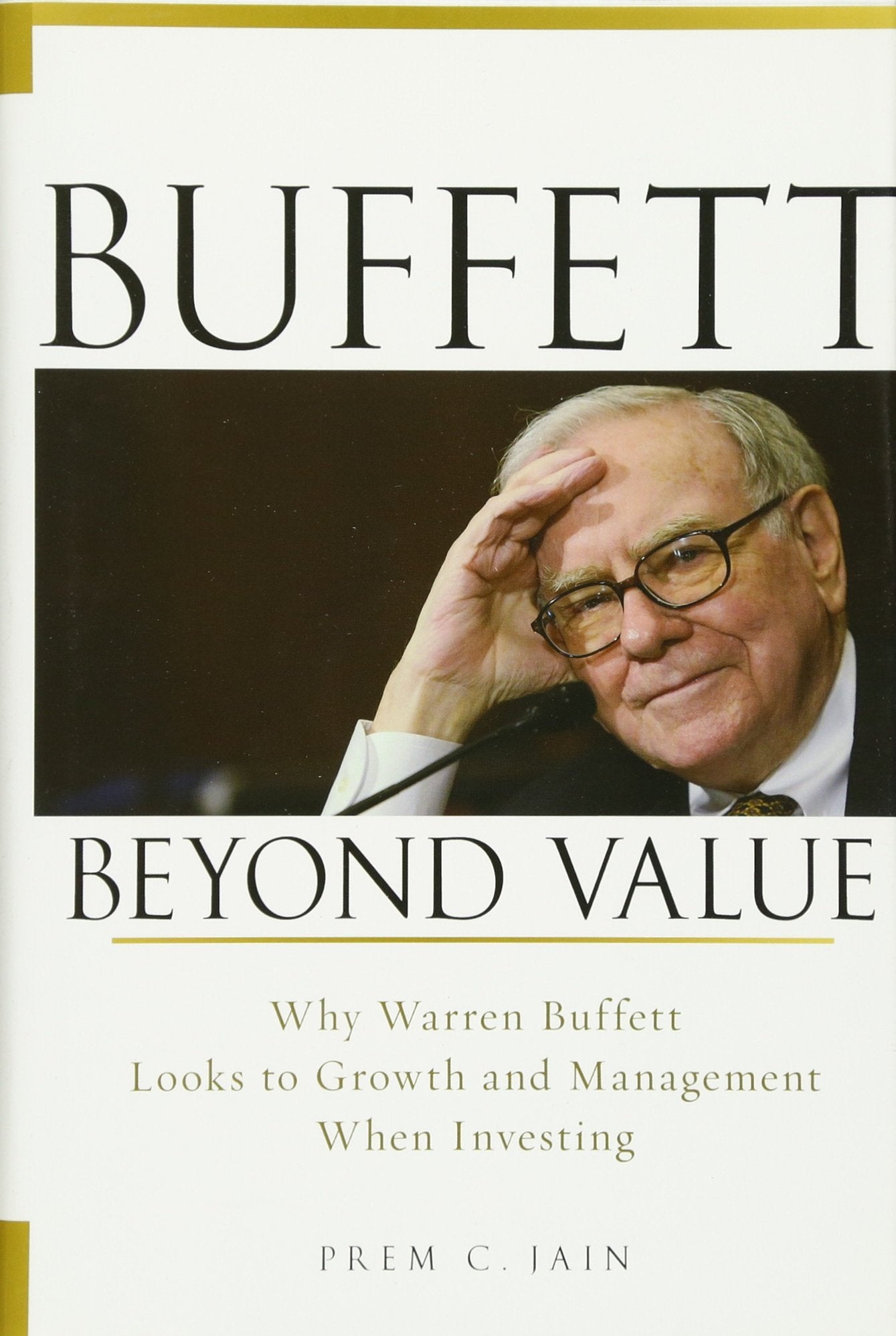 Buffett Beyond Value: Why Warren Buffett Looks to Growth and Management When Investing,Used