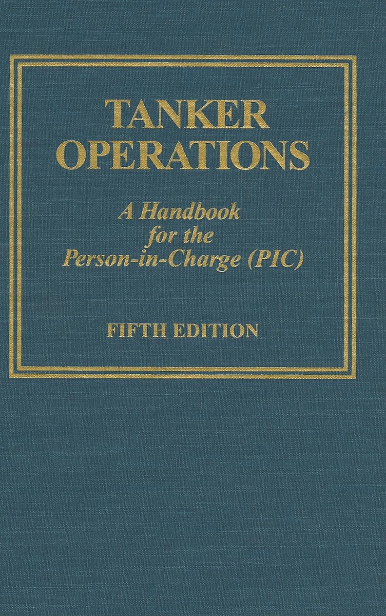 Tanker Operations: A Handbook for the PersoninCharge (PIC),New
