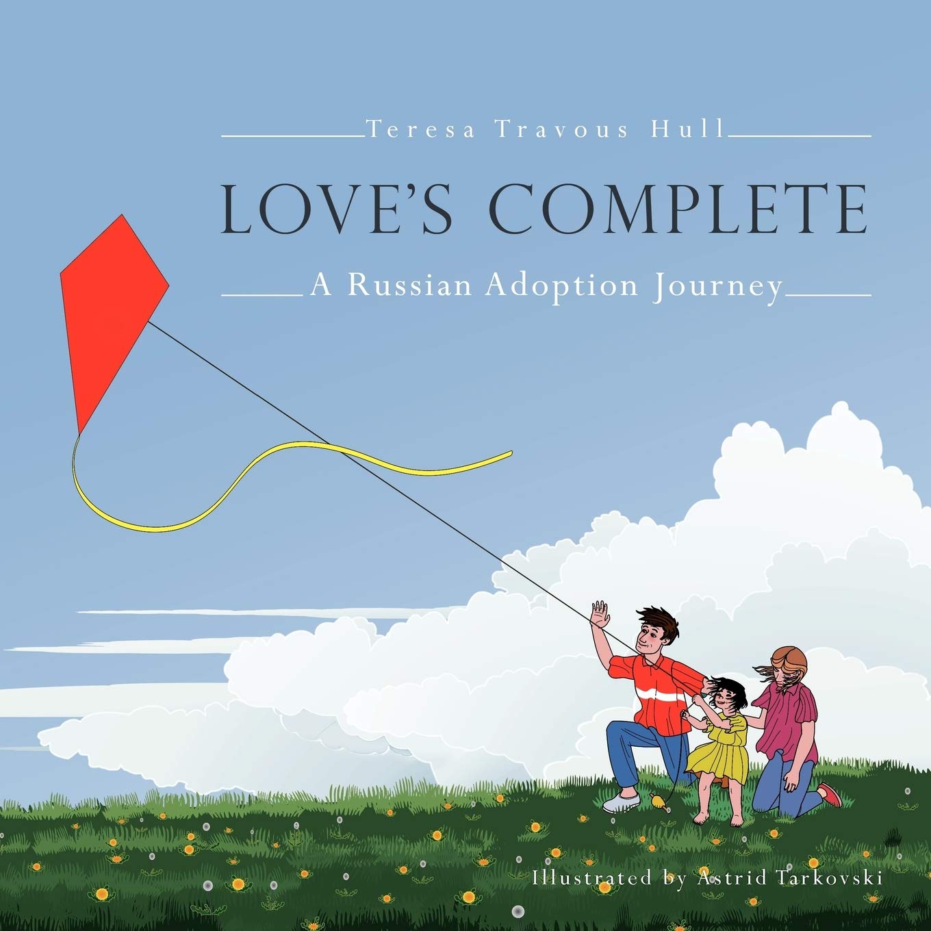 Love'S Complete: A Russian Adoption Journey,New