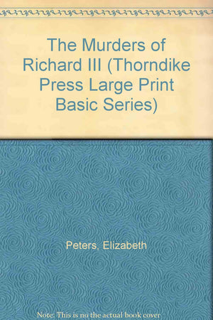 The Murders Of Richard Iii (Thorndike Press Large Print Basic Series),Used