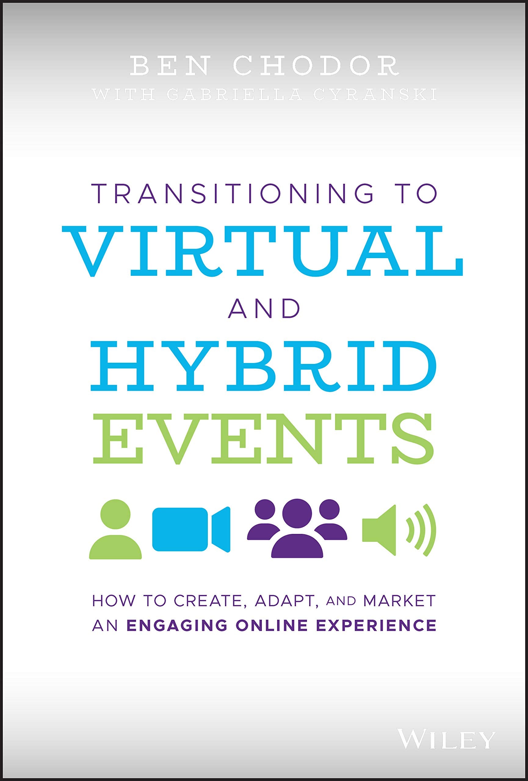 Transitioning To Virtual Meetings And Events: How To Create, Adapt, And Market An Engaging Online Experience,Used