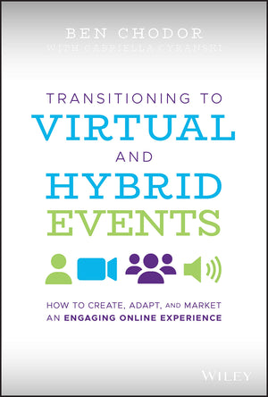 Transitioning To Virtual Meetings And Events: How To Create, Adapt, And Market An Engaging Online Experience,Used